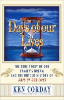 The Days of our Lives: The True Story Of One Family’s Dream And The Untold History Of Days Of Our Lives